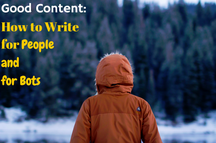 Good Content: How to Write for People and for Bots