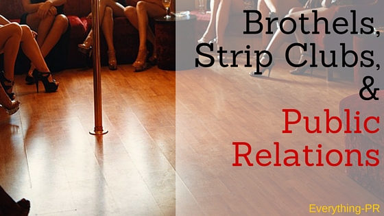 Sex PR: Brothels, Strip Clubs & Public Relations Campaigns